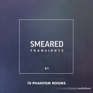 10 Phantom Rooms Smeared Transients 01 [WAV]