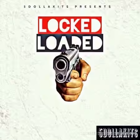 5DOLLAKITS Locked Loaded [WAV]