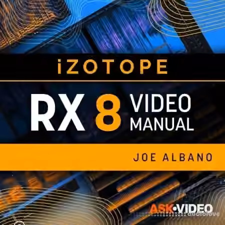 Ask Video iZotope RX 8 101 RX 8 - The Video Manual [TUTORiAL]