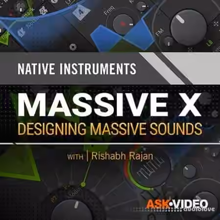 Ask Video Massive X 201 Designing Massive Sounds [TUTORiAL]