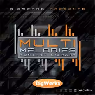 BigWerks Multi Melodies [KONTAKT]