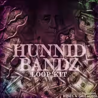 Bones N Grit Audio Hunnid Bandz Loop Kit [WAV]