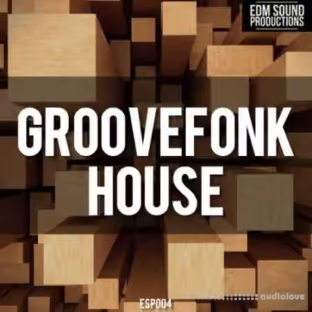 EDM Sound Productions Groovefonk House [WAV, MiDi]