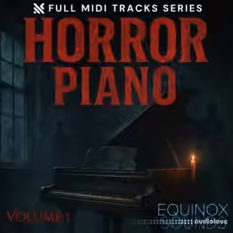 Equinox Sounds Full Midi Tracks Series Horror Piano Vol 1 [MiDi]
