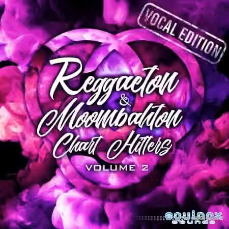Equinox Sounds Reggaeton and Moombahton Chart Hitters Vol 2: Vocal Edition [WAV, MiDi]