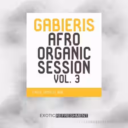 Exotic Refreshment Gabieris Afro Organic Session Vol.3 Sample Pack [WAV]