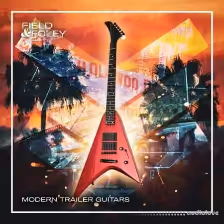 Field and Foley Modern Trailer Guitars [WAV]
