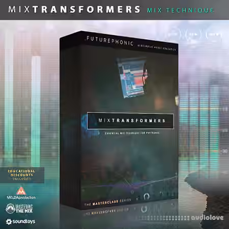 Futurephonic MixTransformers Mixing Masterclass [TUTORiAL]