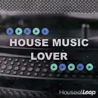 House Of Loop House Music Lover [MULTiFORMAT]