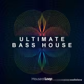 House Of Loop Ultimate Bass House [MULTiFORMAT]