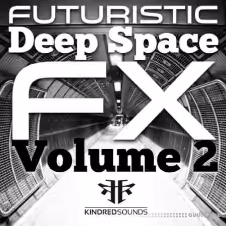 Kindred Sounds Futuristic Deep Space FX Vol.2 [WAV]