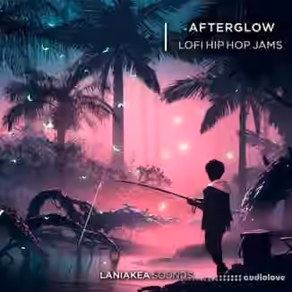 Laniakea Sounds Afterglow Lo-Fi Hip Hop Jams [WAV]