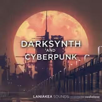 Laniakea Sounds Darksynth And Cyberpunk [WAV]