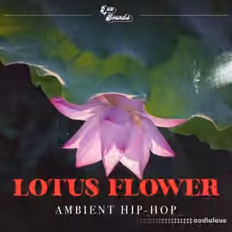 LEX Sounds Lotus Flower Ambient Hip Hop [WAV]