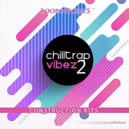 Loopoholics Chilltrap Vibez 2 [WAV, MiDi]