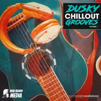 New Beard Media Dusky Chillout Grooves Vol 1 [WAV]