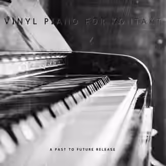 PastToFutureReverbs Vinyl Piano For Kontakt! [KONTAKT]