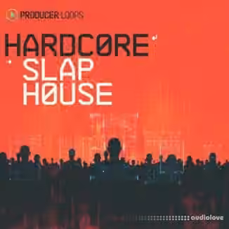 Producer Loops Hardcore Slap House [MULTiFORMAT]