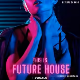 Revival Sounds This Is Future House Vol.1 [WAV]