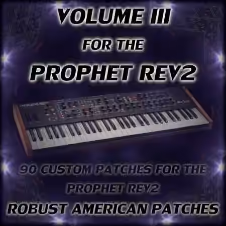 Robust American Patches 90 Patches for the Prophet Rev2 Volume III [Synth Presets]