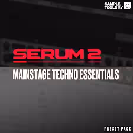 Sample Tools by Cr2 SERUM 2 Mainstage Techno Essentials Serum 2 Presets [WAV, Synth Presets]