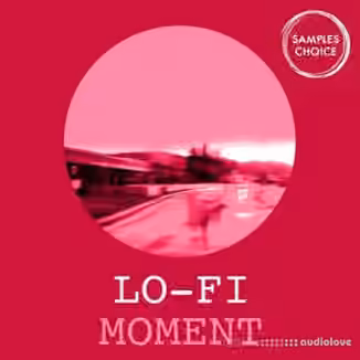 Samples Choice Lo-Fi Moment [WAV]