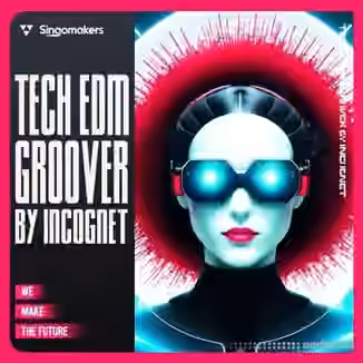 Singomakers Tech EDM Groover by Incognet [MULTiFORMAT]