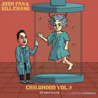 Splice Sounds josh pan x Gill Chang Childhood Vol.2 [WAV]