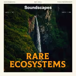 Splice Sounds Soundscapes Rare Ecosystems [WAV]