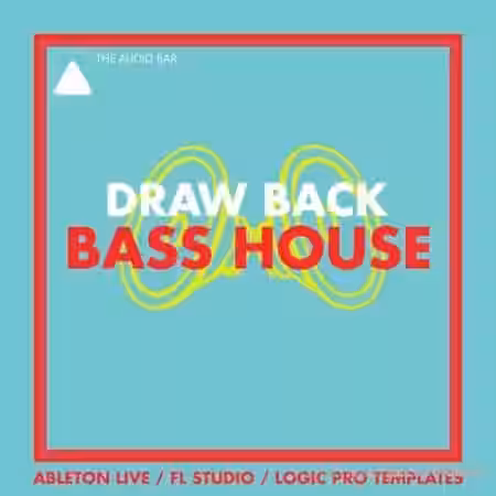 The Audio Bar Draw Back [Bass House] Ableton Project [DAW Templates]