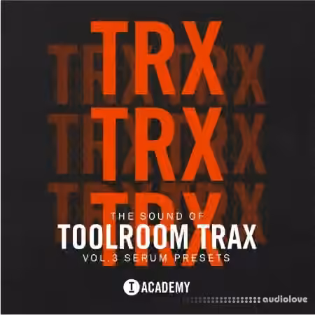 Toolroom The Sound Of Toolroom Trax Vol.3 Serum Presets [Synth Presets]