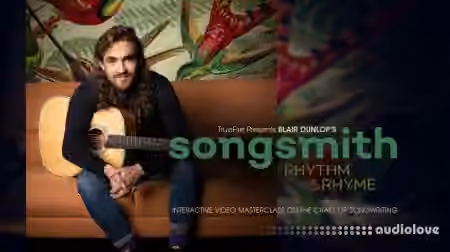 Truefire Blair Dunlop Songsmith Rhythm And Rhyme [TUTORiAL]