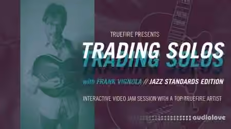 Truefire Frank Vignola Trading Solos Jazz Standards Vol.1 [TUTORiAL]