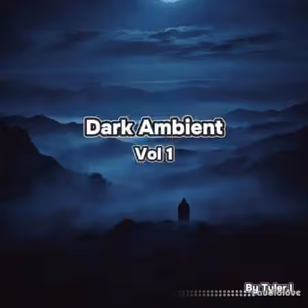 Tyler.l Dark Ambient Vol.1 [WAV]