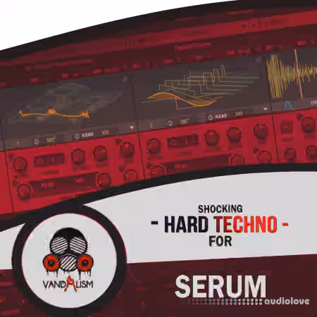 Vandalism Shocking Hard Techno For Serum [MiDi, Synth Presets]
