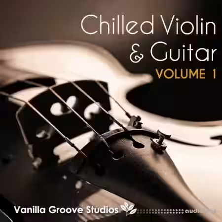 Vanilla Groove Studios Chilled Violin and Guitar Vol.1 [WAV, AiFF]